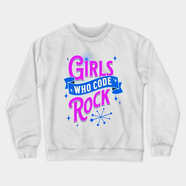 Girls Who Code Rock Crewneck Sweatshirt by ShopBuzz